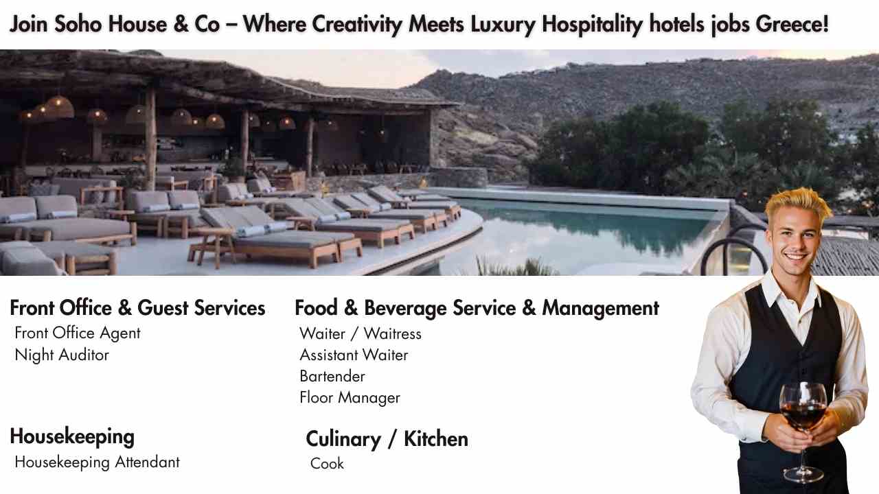 Join Soho House & Co – Where Creativity Meets Luxury Hospitality hotels jobs Greece!