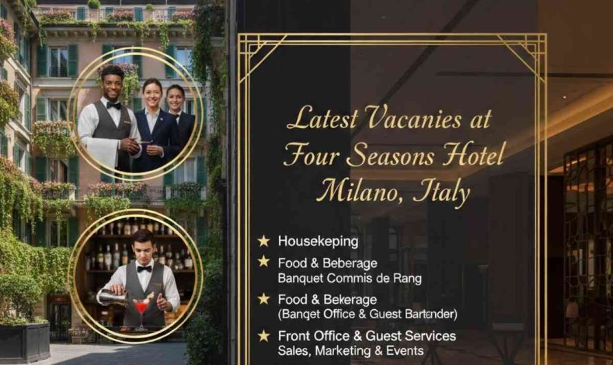 Latest Vacancies at Four Seasons Hotel Milano, Italy