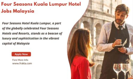 Four Seasons Kuala Lumpur Hotel Jobs Malaysia