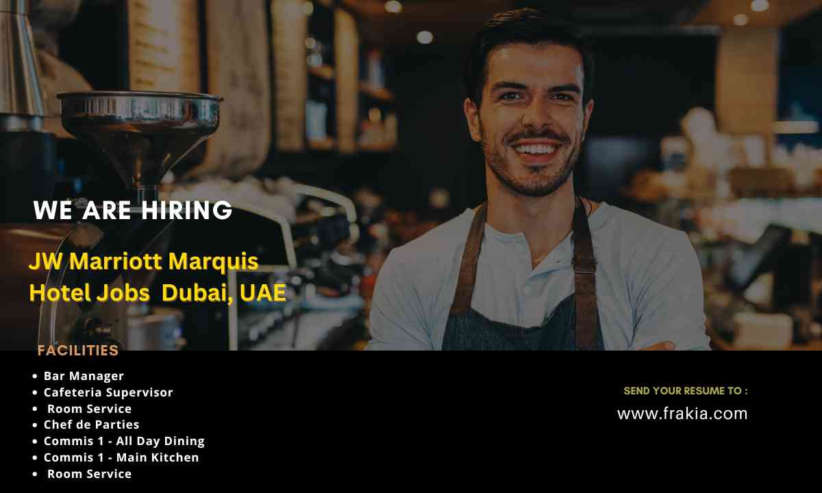 JW Marriott Marquis Hotel Jobs Dubai, UAE