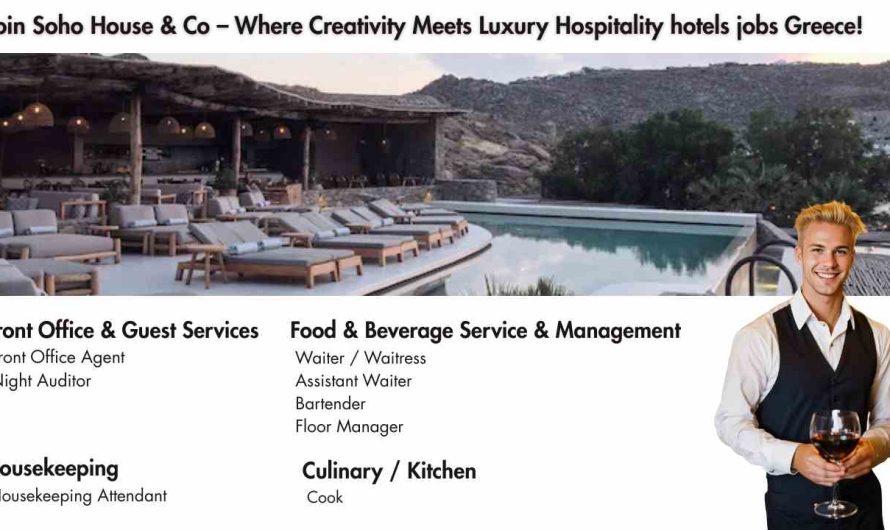 Join Soho House & Co – Where Creativity Meets Luxury Hospitality hotels jobs Greece!