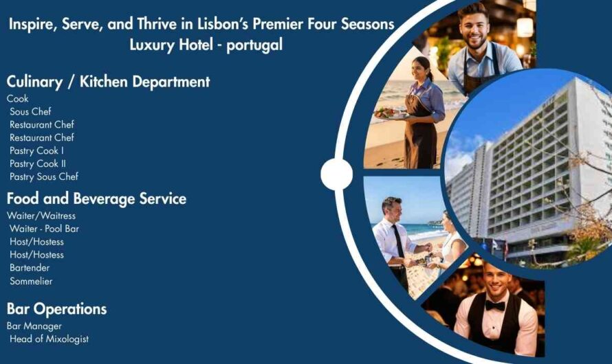 Inspire, Serve, and Thrive in Lisbon’s Premier Four Seasons Luxury Hotel-Portugal