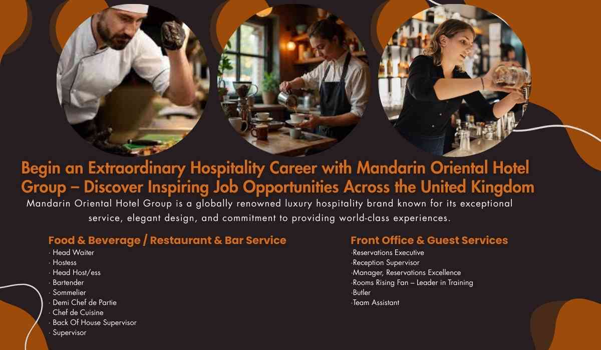 Begin an Extraordinary Hospitality Career with Mandarin Oriental Hotel Group – Discover Inspiring Job Opportunities Across the United Kingdom