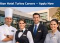Hilton Hotel Turkey Careers – Apply Now