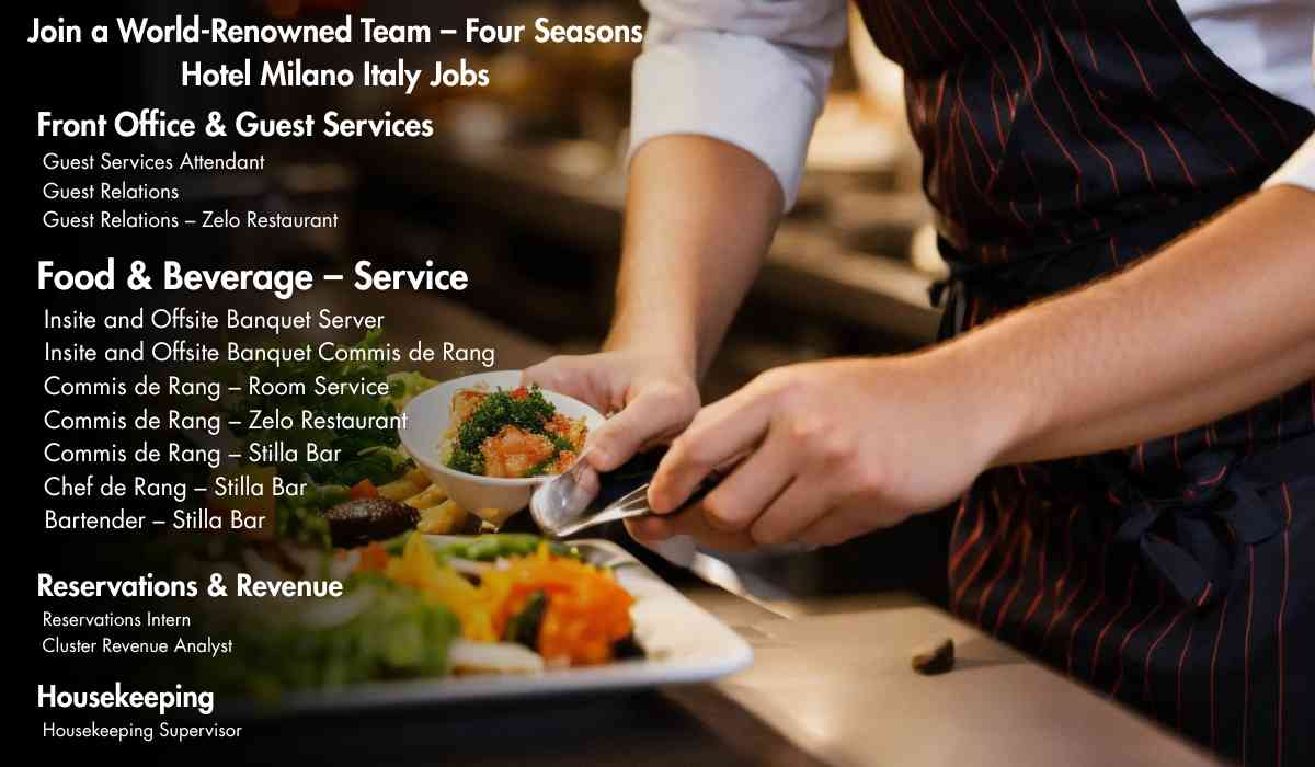 Join a World-Renowned Team – Four Seasons Hotel Milano Italy Jobs