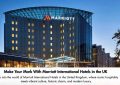 Make Your Mark With Marriott International Hotels in the UK