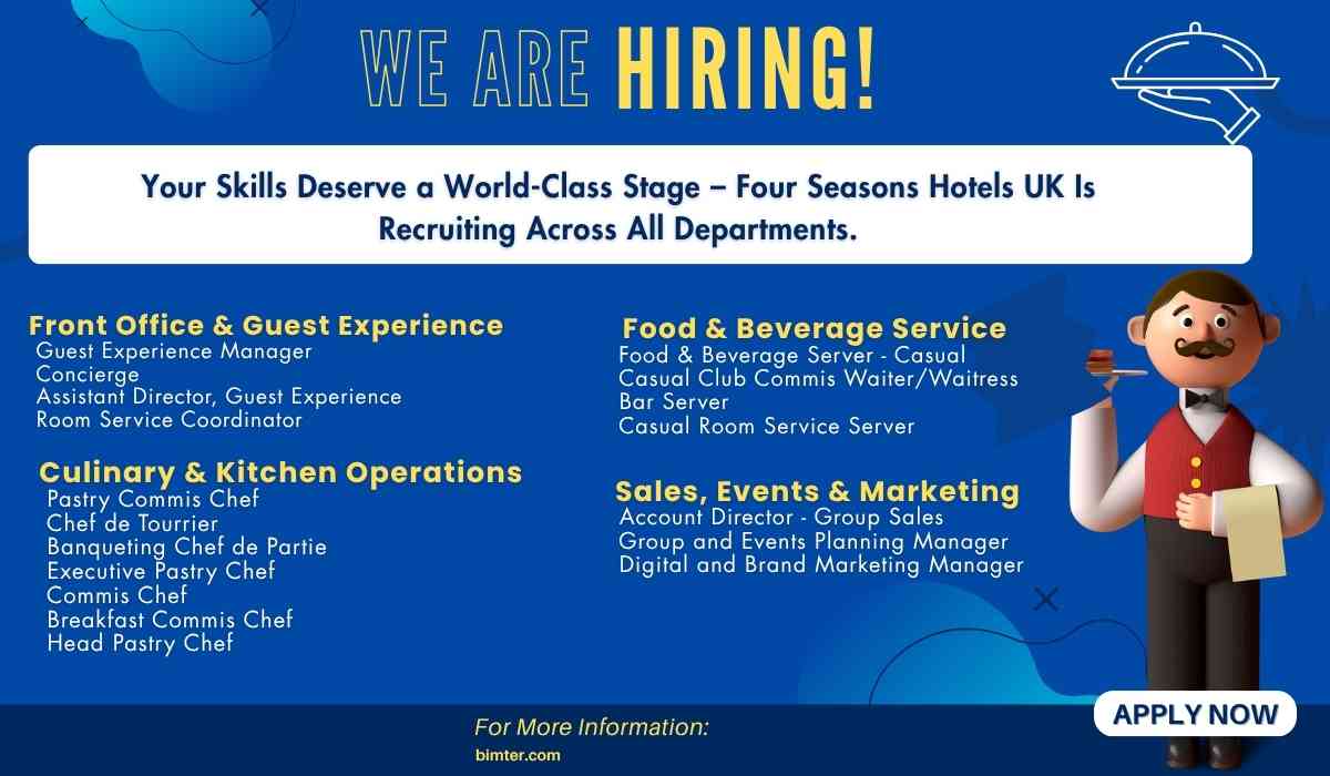Your Skills Deserve a World-Class Stage – Four Seasons Hotels UK Is Recruiting Across All Departments.
